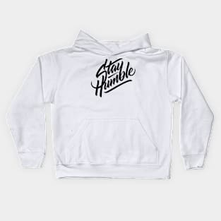 Stay humble Kids Hoodie